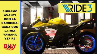 RIDE 3 CARRIERA LIV1  2 YAMAHA YZF R3  GAMEPLAY ITA  BILLY BULLY [upl. by Lichtenfeld]