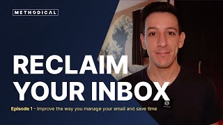 Methodical  Ep 1 Reclaiming your inbox and saving your time [upl. by Copland]