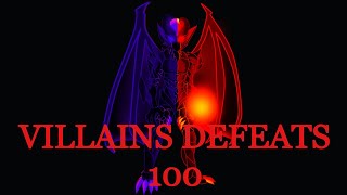 Villains Defeats 100 5 SONGS SPECIAL [upl. by Camile317]