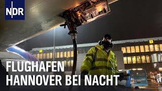 Nachts neben der Landebahn Flughafen Hannover  Die Nordreportage  NDR Doku [upl. by Annodahs]