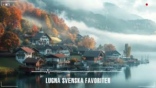 Svenska Lugn Musik ♫ Bästa Gamla Svenska Lugna Låtar♫ Lugna favoriter svenska låtar [upl. by Twum]