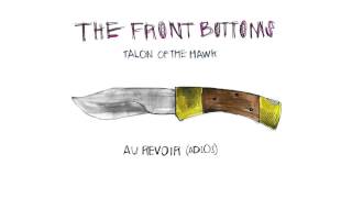 The Front Bottoms  Au Revoir Adios Official [upl. by Euqinomahs773]