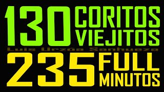 130 CORITOS 235 MINUTOS  VIEJITOS PERO BONITOS FULL BENDICION COMPARTIR 🎵 Luis Urzúa Sanhueza ♪ [upl. by Wilhelmine62]