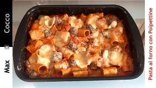 Pasta al forno Pasticciata con Polpettine [upl. by Ennahteb40]