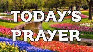 Todays Prayer  UPLIFTING Morning Prayer to Use Daily  Prayer to Star the Day [upl. by Ahsika]