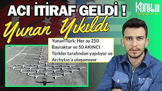 YUNAN Ä°TÄ°RAF ETTÄ°  TÃœRKLER AYDA YÃœZLERCE SÄ°HA YAPIYOR ARCHYTASâ€™A ULAÅILAMIYOR D SAVUNMA SANAYÄ° [upl. by Enelehcim]