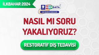 İlkbahar 2024 DUSta Nasıl Soru Yakalıyoruz  Restoratif Diş Tedavisi [upl. by Turoff]