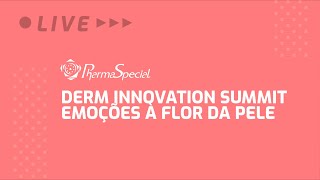 DERM INNOVATION SUMMIT  EMOÇÕES À FLOR DA PELE [upl. by Kazmirci]