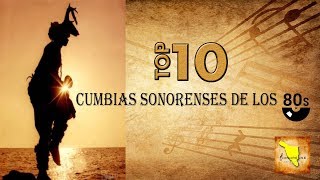 Top 10 Cumbias Sonorenses de los 80s Especial para Semana Santa 2018 [upl. by Innad]