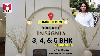 Brigade Insignia  Luxury 3 4 and 5 BHK Residences in Yelahanka North Bengaluru [upl. by Trawets]