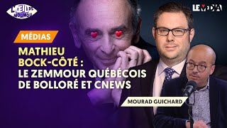 MATHIEU BOCKCÔTÉ  LE ZEMMOUR QUÉBECOIS DE BOLLORÉ ET CNEWS [upl. by Thay739]