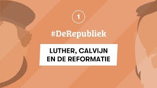 1  LUTHER CALVIJN EN DE REFORMATIE  DeRepubliek  GESCHIEDENIS EXAMEN [upl. by Berthold]