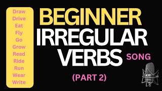 Beginner Irregular Verbs SongPart 2 [upl. by Gnilrits]