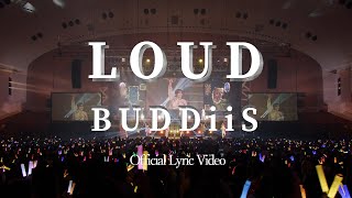 BUDDiiS「LOUD」Official Lyric Video [upl. by Dorcas]