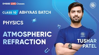 Atmospheric Refraction  Atmosphere  Class 10 I Abhyaas Batch I Tushar Patel  Embibe [upl. by Naujuj]