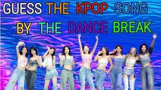 KPOP GAME  GUESS THE KPOP SONG BY THE DANCE BREAK 2 [upl. by Dickerson536]