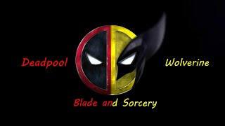 Best Friends Deadpool and wolverine Blade and Sorcery [upl. by Giwdul608]