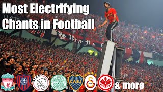 Most Electrifying Chants In Football  With Lyrics [upl. by Berstine]