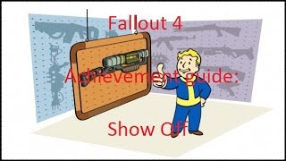 Fallout 4 Achievement Guide Show Off [upl. by Dearborn]