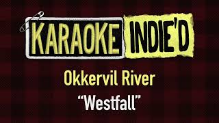 Okkervil River  Westfall Karaoke [upl. by Esmond373]