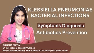 Understanding Klebsiella Pneumoniae Infections I causes I symptoms I prevention bacteria infection [upl. by Eltsyrhc]