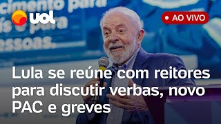 Lula se reúne com reitores de universidades para discutir investimentos do PAC verbas greves e [upl. by Stelmach]