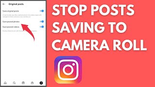 How to Stop Instagram Posts Saving to Camera Roll 2021 [upl. by Suzy885]