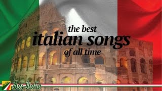 The Best Italian Songs of all Times [upl. by Riley]