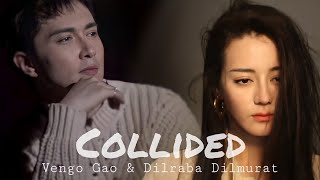 Collided  Vengo Gao amp Dilraba Dilmurat [upl. by Wiltsey396]