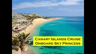 Canary Islands Cruise onboard Sky Princess [upl. by Ivad]