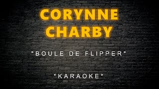 Corynne Charby  Boule De Flipper Karaoke [upl. by Enorej]