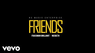 FRASSMAN BRILLIANT amp NESBETH  FRIENDS Lyric Video [upl. by Koressa]