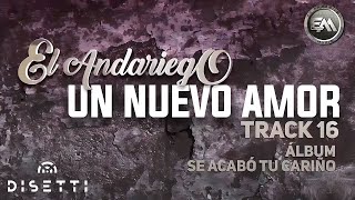 El Andariego  Un Nuevo Amor  Música Popular [upl. by Yelsnia]