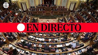 🔴 DIRECTO  Pleno extraordinario en el Congreso de los Diputados [upl. by Crawford]