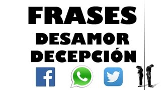 Frases de desamor y decepción para WhatsApp  Facebook  Twitter 28 [upl. by Frans]