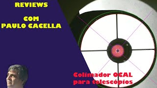 Review do Colimador para telescópios OCAL [upl. by Aihsakal]