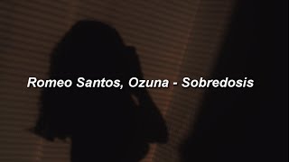 Romeo Santos  Sobredosis Letra ft Ozuna [upl. by Harhay]