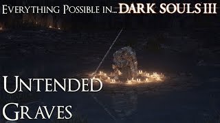 Dark Souls 3 Walkthrough  Everything possible in Untended Graves [upl. by Eittik]