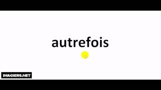 French pronunciation  autrefois [upl. by Rebna]