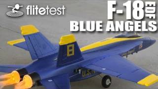 Flite Test  F18 Blue Angels EDF  REVIEW [upl. by Hainahpez]