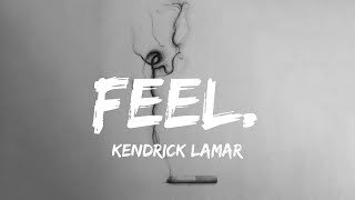 Kendrick Lamar  FEEL lyrics [upl. by Ytsihc590]