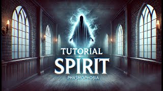 Phasmophobia SPIRIT  Tutorial [upl. by Eindys172]