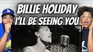 STUNNING FIRST TIME HEARING Billie Holiday  Ill Be Seeing You REACTION [upl. by Ainig]