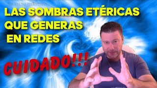 Cuidado con las Sombras que generas por Redes Sociales Importante Contenido [upl. by Otha282]