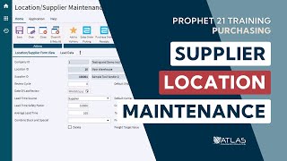 Prophet 21 Training and How To  Purchasing Supplier Location Maintenance [upl. by Ashia]