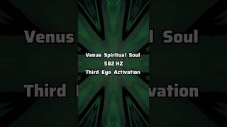 Venus Spiritual Soul ⋁ 582 HZ Third Eye Activation [upl. by Elia]