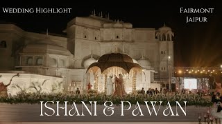 Fairmont Jaipur  Ishani amp Pawan Wedding Highlight  Sony Fashion Photography [upl. by Anaibaf]