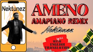 AMENO AMAPIANO remix NEKTUNEZ amp ERA wEnglish translation LYRICS VIDEO nektunez ameno era [upl. by Lletnwahs]