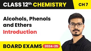 Alcohols Phenols and Ethers  Introduction  Class 12 Chemistry Chapter 7  CBSE 202425 [upl. by Ideih527]