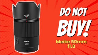 DONT BUY Meike 50mm f18 BEFORE WATCHING THIS VIDEO 😱 10 Reasons [upl. by Lashonda]